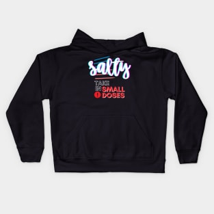 Salty - take in small doses | Funny Pun Introvert Sassy Punchy Design | Neon White Kids Hoodie